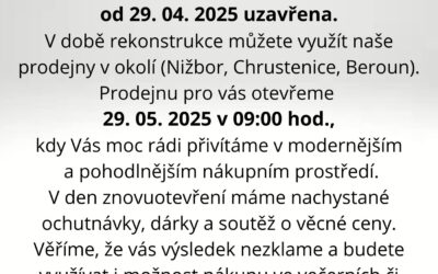 DOČASNÉ UZAVŘENÍ PRODEJNY V HÝSKOVĚ – REKONSTRUKCE!!