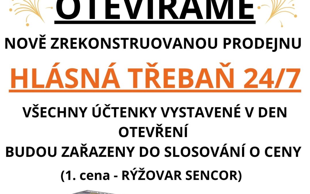 ZNOVUOTEVŘENÍ PRODEJNY V HLÁSNÉ TŘEBANI